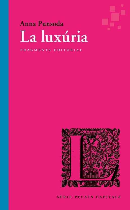 LA LUXÚRIA | 9788417796266 | PUNSODA RICART, ANNA | Llibres Parcir | Llibreria Parcir | Llibreria online de Manresa | Comprar llibres en català i castellà online