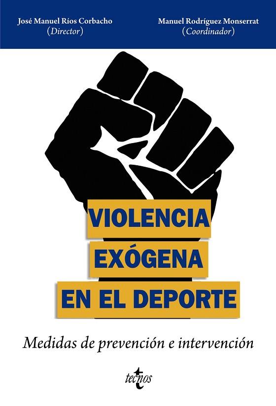 VIOLENCIA EXÓGENA EN EL DEPORTE | 9788430987078 | RÍOS CORBACHO, JOSÉ MANUEL/RODRÍGUEZ MONSERRAT, MANUEL/BENÍTEZ JIMÉNEZ, MARÍA JOSÉ/BURGOS MATA, ÁLVA | Llibres Parcir | Librería Parcir | Librería online de Manresa | Comprar libros en catalán y castellano online