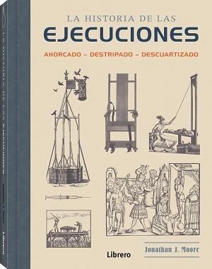 HISTORIA DE LAS EJECUCIONES | 9789463596220 | MOORE, JONATHAN J. | Llibres Parcir | Llibreria Parcir | Llibreria online de Manresa | Comprar llibres en català i castellà online