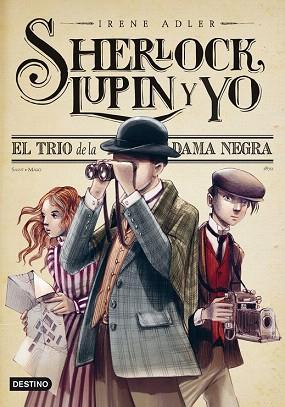 SHERLOCK LUPIN Y YO 1 EL TRÍO DE LA DAMA NEGRA | 9788408013563 | IRENE ADLER | Llibres Parcir | Llibreria Parcir | Llibreria online de Manresa | Comprar llibres en català i castellà online