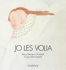 JO LES VOLIA | 9788492748228 | MARTÍNEZ I VENDRELL, MARIA | Llibres Parcir | Llibreria Parcir | Llibreria online de Manresa | Comprar llibres en català i castellà online