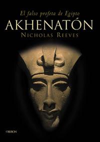 AKHENATON EL FALSO PROFETA DE EGIPTO | 9788466714082 | REEVES NICHOLAS | Llibres Parcir | Librería Parcir | Librería online de Manresa | Comprar libros en catalán y castellano online