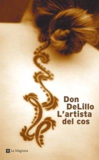 L'ARTISTA DEL COS | 9788482644189 | DELILLO DON | Llibres Parcir | Llibreria Parcir | Llibreria online de Manresa | Comprar llibres en català i castellà online