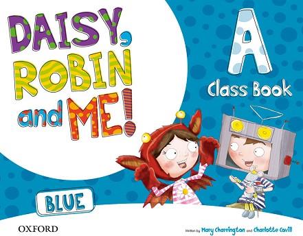 DAISY, ROBIN AND ME A BLUE CLASS BOOK PACK | 9780194807401 | MARY CHARRINGTON, CHARLOTTE COVILL | Llibres Parcir | Llibreria Parcir | Llibreria online de Manresa | Comprar llibres en català i castellà online