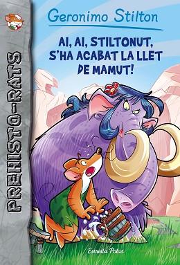 AI, AI, STILTONUT, S'HA ACABAT LA LLET DE MAMUT! | 9788491371434 | GERONIMO STILTON | Llibres Parcir | Librería Parcir | Librería online de Manresa | Comprar libros en catalán y castellano online