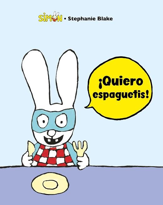 ¡QUIERO ESPAGUETIS! (COLECCIÓN SIMON) | 9788448853389 | BLAKE, STÉPHANIE | Llibres Parcir | Llibreria Parcir | Llibreria online de Manresa | Comprar llibres en català i castellà online