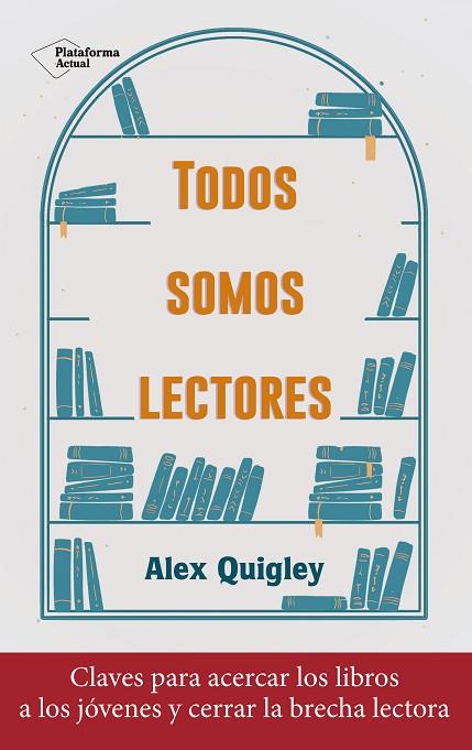 TODOS SOMOS LECTORES | 9788418927324 | QUIGLEY, ALEX | Llibres Parcir | Llibreria Parcir | Llibreria online de Manresa | Comprar llibres en català i castellà online