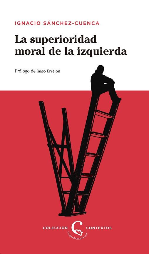 LA SUPERIORIDAD MORAL DE LA IZQUIERDA | 9788483812228 | SÁNCHEZ-CUENCA, IGNACIO | Llibres Parcir | Llibreria Parcir | Llibreria online de Manresa | Comprar llibres en català i castellà online