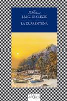 LA CUARENTENA | 9788483832806 | J M G LE CLEZIO | Llibres Parcir | Librería Parcir | Librería online de Manresa | Comprar libros en catalán y castellano online
