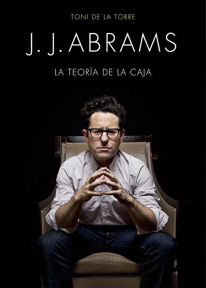 J. J. ABRAMS ( LA TEORIA DE LA CAJA ) | 9788445002834 | TONI DE LA TORRE | Llibres Parcir | Librería Parcir | Librería online de Manresa | Comprar libros en catalán y castellano online