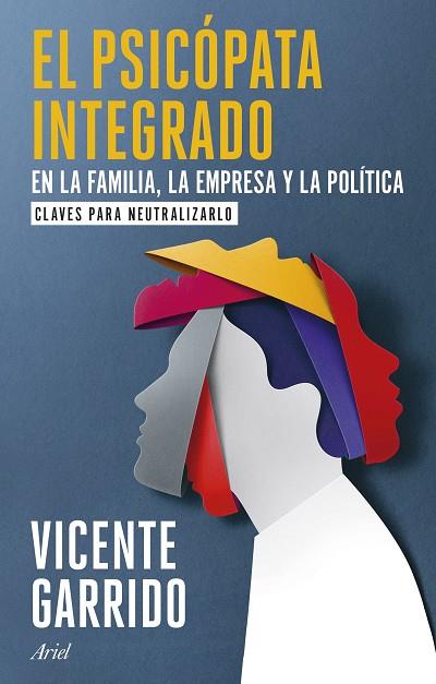 EL PSICÓPATA INTEGRADO EN LA FAMILIA, LA EMPRESA Y LA POLÍTICA | 9788434437920 | GARRIDO, VICENTE | Llibres Parcir | Librería Parcir | Librería online de Manresa | Comprar libros en catalán y castellano online