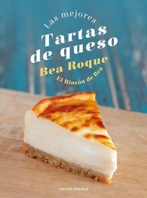 LAS MEJORES TARTAS DE QUESO | 9788448028824 | ROQUE, BEA | Llibres Parcir | Librería Parcir | Librería online de Manresa | Comprar libros en catalán y castellano online