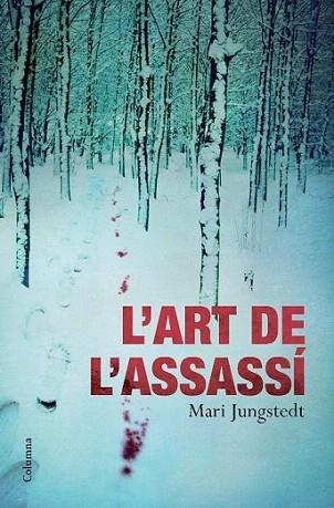 ART DE L ASSASSI | 9788466413169 | JUNGSTEDT MARI | Llibres Parcir | Librería Parcir | Librería online de Manresa | Comprar libros en catalán y castellano online