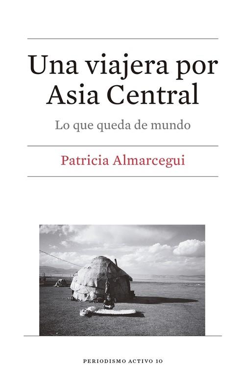 UNA VIAJERA POR ASIA CENTRAL | 9788447539819 | ALMARCEGUI ELDUAYEN, PATRICIA | Llibres Parcir | Librería Parcir | Librería online de Manresa | Comprar libros en catalán y castellano online