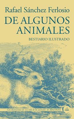 DE ALGUNOS ANIMALES | 9788439736424 | SÁNCHEZ FERLOSIO, RAFAEL | Llibres Parcir | Librería Parcir | Librería online de Manresa | Comprar libros en catalán y castellano online