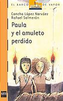 PAULA Y EL AMULETO PERDIDO | 9788434893818 | LOPEZ CONCHA | Llibres Parcir | Librería Parcir | Librería online de Manresa | Comprar libros en catalán y castellano online