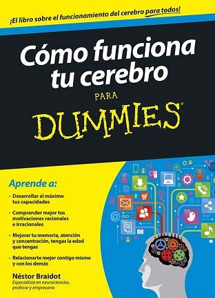 CÓMO FUNCIONA TU CEREBRO PARA DUMMIES | 9788432901560 | NÉSTOR BRAIDOT | Llibres Parcir | Librería Parcir | Librería online de Manresa | Comprar libros en catalán y castellano online