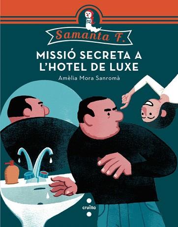 MISSIÓ SECRETA A L'HOTEL DE LUXE | 9788466137744 | MORA SANROMÀ, AMÈLIA | Llibres Parcir | Librería Parcir | Librería online de Manresa | Comprar libros en catalán y castellano online