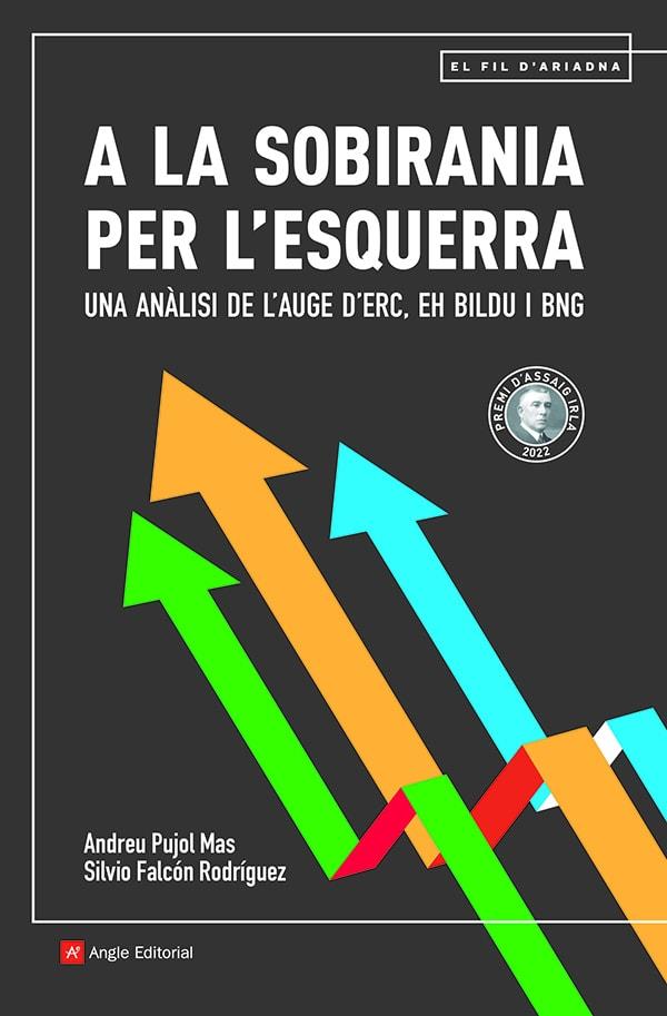 A LA SOBIRANIA PER L'ESQUERRA | 9788419017291 | PUJOL MAS, ANDREU/FALCÓN RODRÍGUEZ, SILVIO | Llibres Parcir | Librería Parcir | Librería online de Manresa | Comprar libros en catalán y castellano online