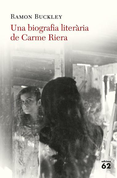 UNA BIOGRAFIA LITERÀRIA DE CARME RIERA | 9788429776324 | BUCKLEY, RAMÓN | Llibres Parcir | Librería Parcir | Librería online de Manresa | Comprar libros en catalán y castellano online