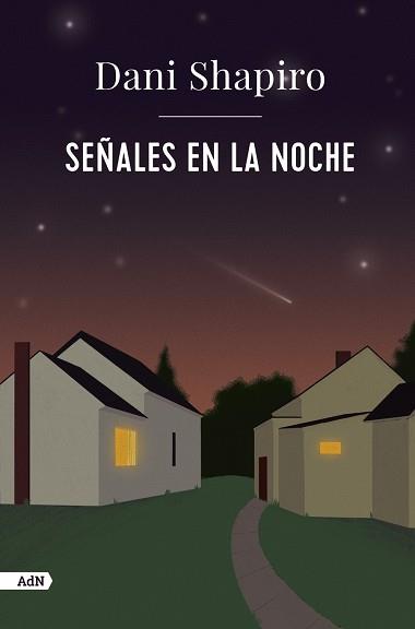 SEÑALES EN LA NOCHE (ADN) | 9788411481427 | SHAPIRO, DANI | Llibres Parcir | Librería Parcir | Librería online de Manresa | Comprar libros en catalán y castellano online