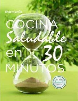 COCINA SALUDABLE EN 30 MINUTOS | 9788461741175 | VORWERK ESPAÑA MANAGEMENT S.L., S.C. | Llibres Parcir | Llibreria Parcir | Llibreria online de Manresa | Comprar llibres en català i castellà online