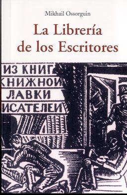 LIBRERÍA DE LOS ESCRITORES, LA | 9788497168731 | OSSORGUIN, MIKHAIL | Llibres Parcir | Llibreria Parcir | Llibreria online de Manresa | Comprar llibres en català i castellà online
