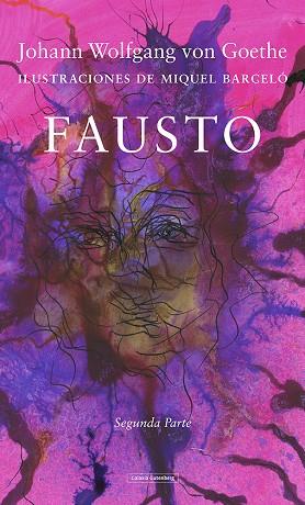 FAUSTO. SEGUNDA PARTE | 9788417747930 | BARCELÓ, MIQUEL / GOETHE | Llibres Parcir | Librería Parcir | Librería online de Manresa | Comprar libros en catalán y castellano online