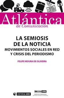 LA SEMIOSIS DE LA NOTICIA | 9788491802662 | MOURA DE OLIVEIRA, FELIPE | Llibres Parcir | Librería Parcir | Librería online de Manresa | Comprar libros en catalán y castellano online
