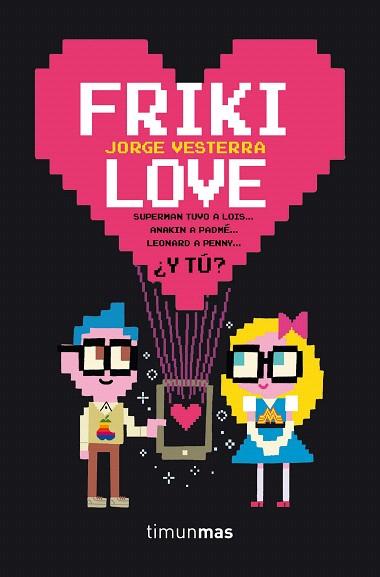 FRIKI LOVE | 9788445002360 | JORGE VESTERRA | Llibres Parcir | Llibreria Parcir | Llibreria online de Manresa | Comprar llibres en català i castellà online