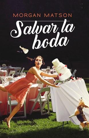 SALVAR LA BODA | 9788417622657 | MATSON, MORGAN | Llibres Parcir | Librería Parcir | Librería online de Manresa | Comprar libros en catalán y castellano online
