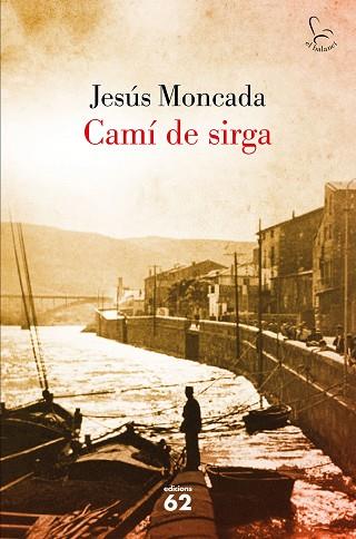 CAMÍ DE SIRGA | 9788429775631 | JESÚS MONCADA | Llibres Parcir | Llibreria Parcir | Llibreria online de Manresa | Comprar llibres en català i castellà online