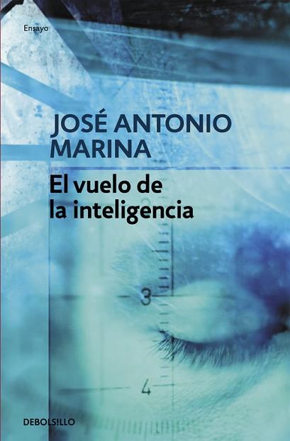 EL VUELO DE LA INTELIGENCIA | 9788499080710 | MARINA, JOSÉ ANTONIO | Llibres Parcir | Librería Parcir | Librería online de Manresa | Comprar libros en catalán y castellano online