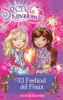 SECRET KINGDOM 16. EL FESTIVAL DEL FÈNIX | 9788424653866 | BANKS, ROSIE | Llibres Parcir | Librería Parcir | Librería online de Manresa | Comprar libros en catalán y castellano online