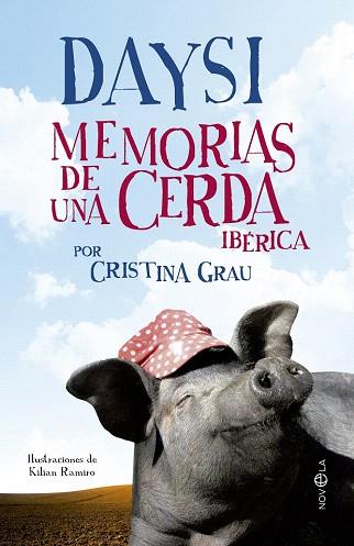 DAYSI. MEMORIAS DE UNA CERDA IBÉRICA | 9788490600528 | GRAU, CRISTINA | Llibres Parcir | Llibreria Parcir | Llibreria online de Manresa | Comprar llibres en català i castellà online