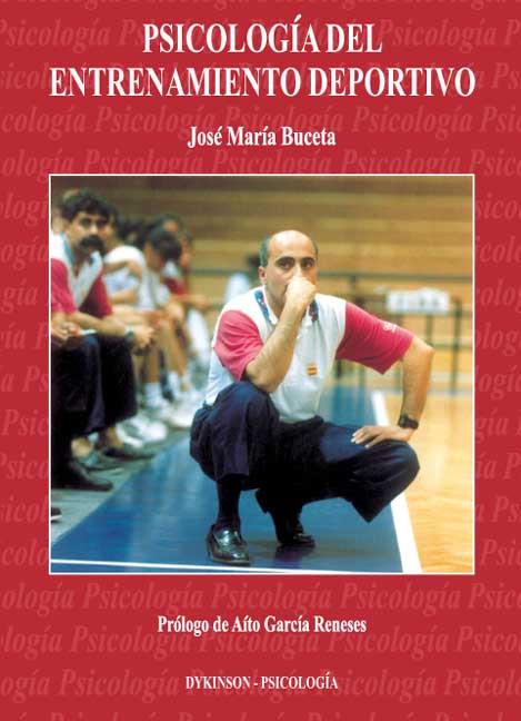 PSICOLOGÍA DEL ENTRENAMIENTO DEPORTIVO | 9788481553444 | BUCETA, J. Mª | Llibres Parcir | Librería Parcir | Librería online de Manresa | Comprar libros en catalán y castellano online