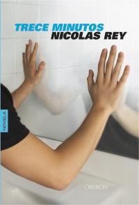 TRECE MINUTOS novela | 9788498777000 | NICOLAS REY | Llibres Parcir | Librería Parcir | Librería online de Manresa | Comprar libros en catalán y castellano online