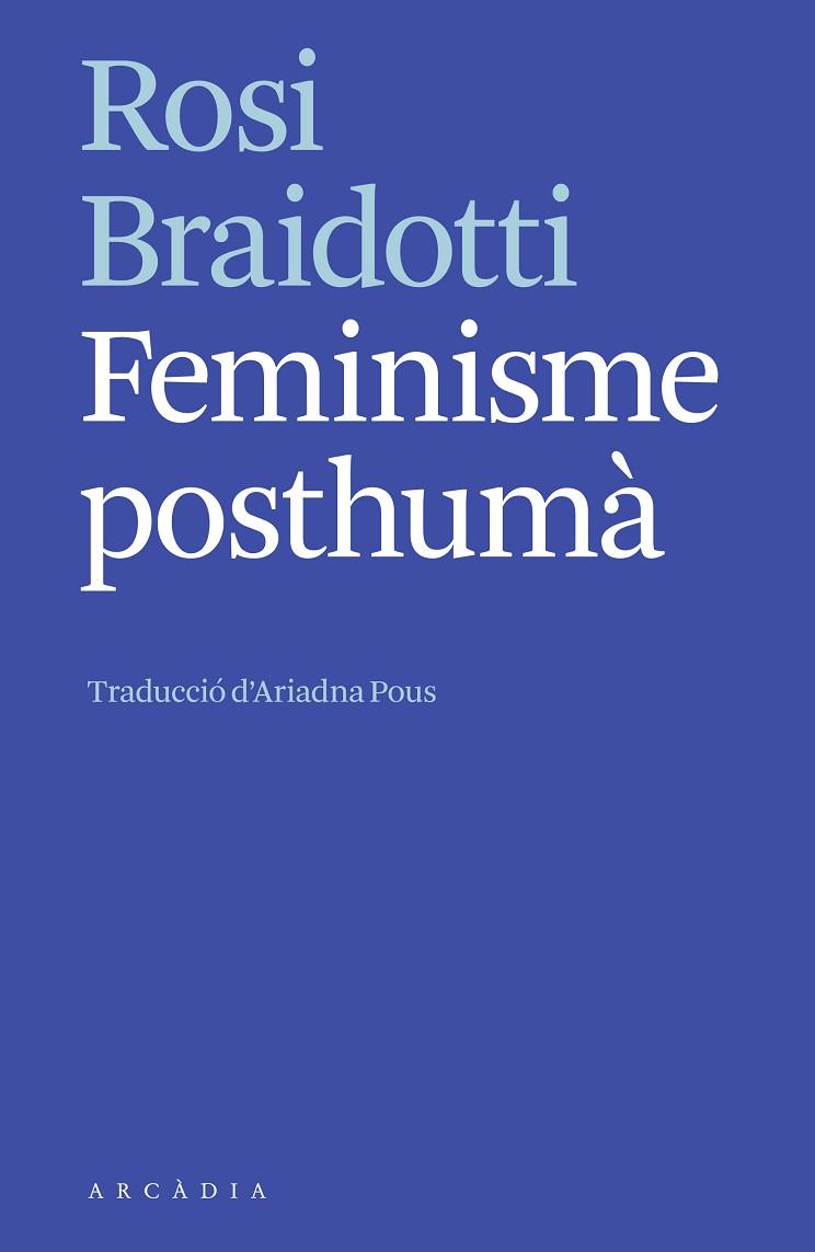 FEMINISME POSTHUMÀ | 9788412542752 | BRAIDOTTI, ROSI | Llibres Parcir | Llibreria Parcir | Llibreria online de Manresa | Comprar llibres en català i castellà online