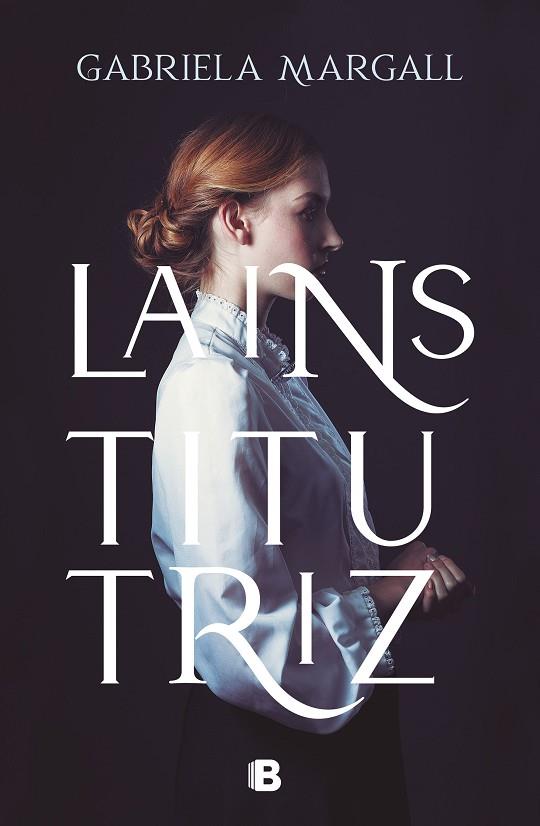LA INSTITUTRIZ | 9788466670265 | MARGALL, GABRIELA | Llibres Parcir | Llibreria Parcir | Llibreria online de Manresa | Comprar llibres en català i castellà online