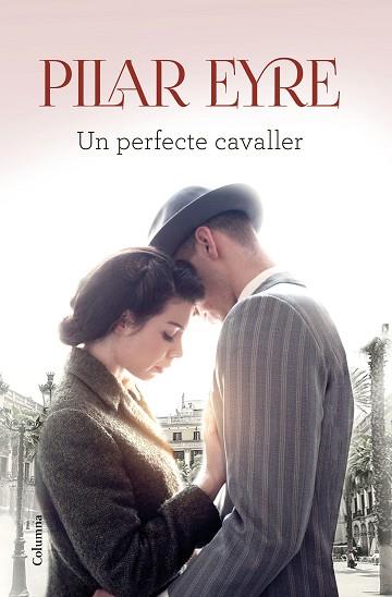 UN PERFECTE CAVALLER | 9788466425766 | EYRE, PILAR | Llibres Parcir | Librería Parcir | Librería online de Manresa | Comprar libros en catalán y castellano online
