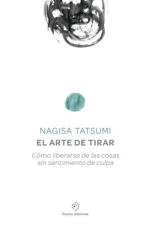 EL ARTE DE TIRAR | 9788416634156 | TATSUMI, NAGISA | Llibres Parcir | Librería Parcir | Librería online de Manresa | Comprar libros en catalán y castellano online