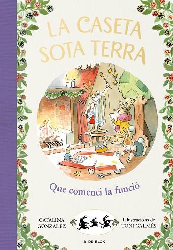 LA CASETA SOTA TERRA 6 - QUE COMENCI LA FUNCIÓ! | 9788417921255 | GÓNZALEZ VILAR, CATALINA | Llibres Parcir | Llibreria Parcir | Llibreria online de Manresa | Comprar llibres en català i castellà online