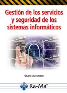GESTIÓN DE LOS SERVICIOS Y SEGURIDAD DE LOS SISTEMAS INFORMÁTICOS | 9791388059964 | GRUPO MONTEPINAR | Llibres Parcir | Llibreria Parcir | Llibreria online de Manresa | Comprar llibres en català i castellà online