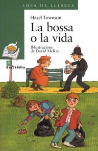 LA BOSSA O LA VIDA | 9788448909628 | TOWNSON, HAZEL | Llibres Parcir | Librería Parcir | Librería online de Manresa | Comprar libros en catalán y castellano online