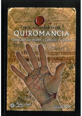 QUIROMANCIA COMO LEER MANOS Y CONOCER EL DESTINO | 9788496951570 | ALEXANDER YACUB | Llibres Parcir | Librería Parcir | Librería online de Manresa | Comprar libros en catalán y castellano online