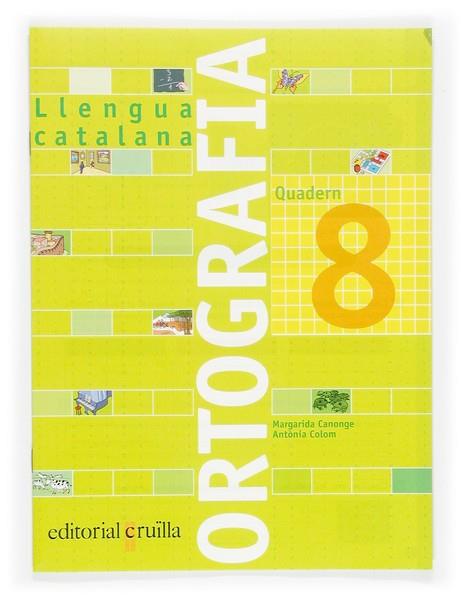 QUADERN ORTOGRAFIA 8. LLENGUA CATALANA | 9788466110952 | CANONGE I BURGUES, MARGARIDA / COLOM I FARRÉ, ANTÒNIA | Llibres Parcir | Librería Parcir | Librería online de Manresa | Comprar libros en catalán y castellano online