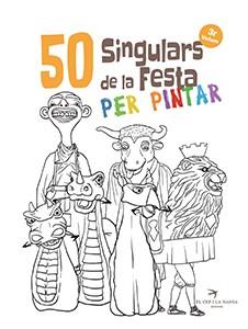 50 SINGULARS DE LA FESTA PER PINTAR. VOLUM 3 | 9788417756260 | JUANOLO | Llibres Parcir | Librería Parcir | Librería online de Manresa | Comprar libros en catalán y castellano online