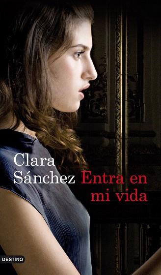 Entra en mi vida | 9788423325177 | Clara Sánchez | Llibres Parcir | Llibreria Parcir | Llibreria online de Manresa | Comprar llibres en català i castellà online