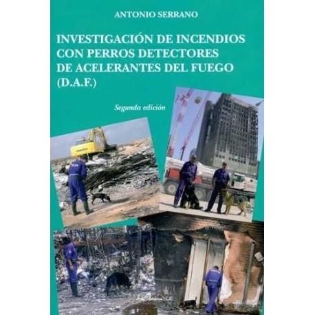 INVESTIGACIÓN DE INCENDIOS CON PERROS DETECTORES DE ACELERANTES DEL FUEGO | 9788490851548 | SERRANO LÓPEZ, ANTONIO | Llibres Parcir | Llibreria Parcir | Llibreria online de Manresa | Comprar llibres en català i castellà online