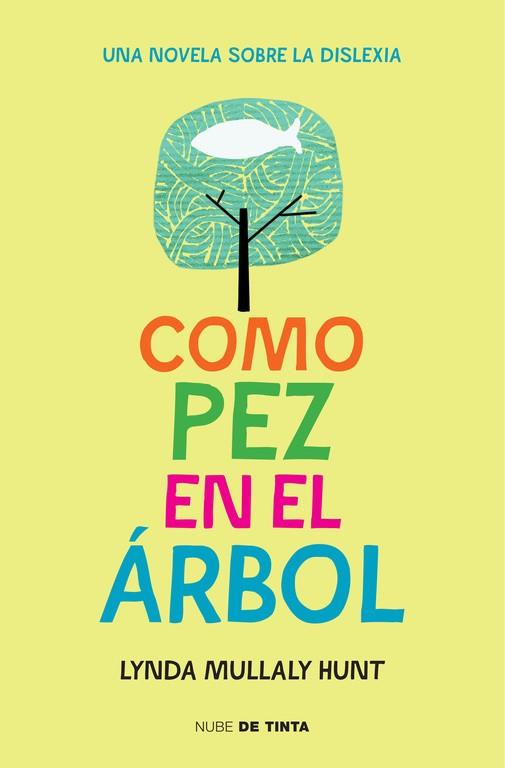 COMO PEZ EN EL ARBOL (UNA NOVELA SOBRE LA DISLEXIA) | 9788415594697 | MULLALY HUNT,LYNDA | Llibres Parcir | Librería Parcir | Librería online de Manresa | Comprar libros en catalán y castellano online